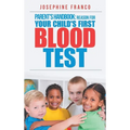 Parent's Handbook: Reason For Your Child's First Blood Test
