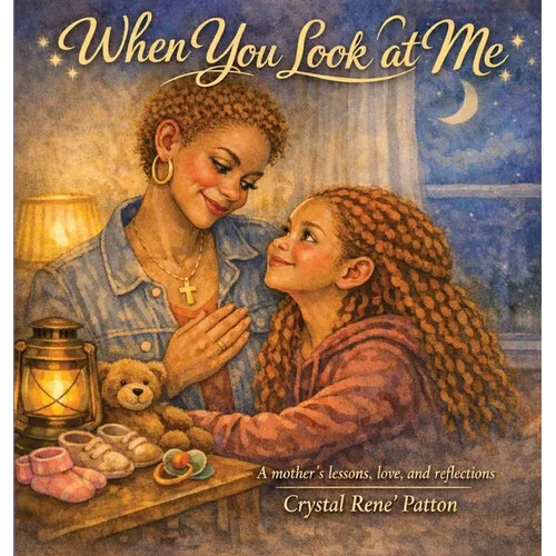 When You Look at Me: A mother's lessons, love, and reflections