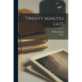 Twenty Minutes Late