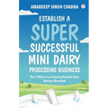 Establish A Super Successful Mini Dairy Processing Bussiness