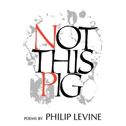 Not This Pig: Poems