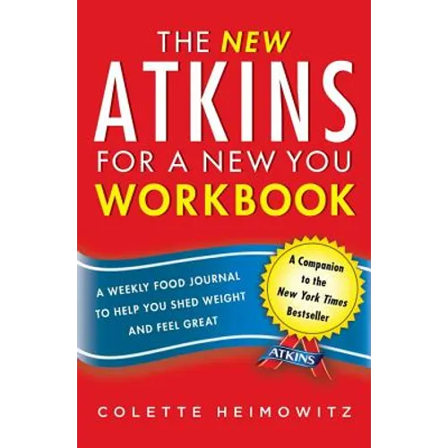 The New Atkins for a New You Workbook: A Weekly Food Journal to Help You Shed Weight and Feel Great