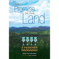 The Promise of the Land: A Passover Haggadah