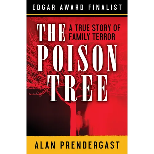 The Poison Tree: A True Story of Family Terror
