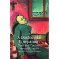 A Dostoevskii Companion: Texts and Contexts