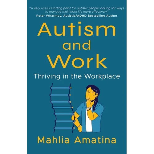 Autism and Work: Thriving in the Workplace