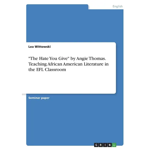 "The Hate You Give" by Angie Thomas. Teaching African American Literature in the EFL Classroom