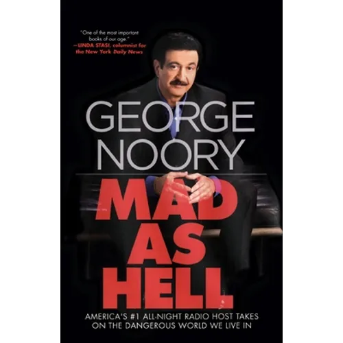 Mad as Hell: America's #1 All-Night Radio Host Takes on the Dangerous World We Live in