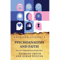 Psychoanalysis and FaithThe Letters of Sigmund Freud and Oskar Pfister