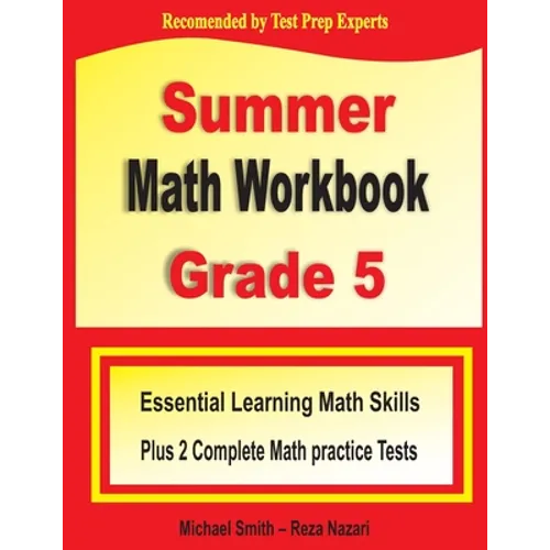 Summer Math Workbook Grade 5: Essential Summer Learning Math Skills plus Two Complete Common Core Math Practice Tests