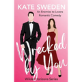 Wrecked By You: A Spicy Enemies to Lovers, Forced Proximity, Contemporary Romantic Comedy