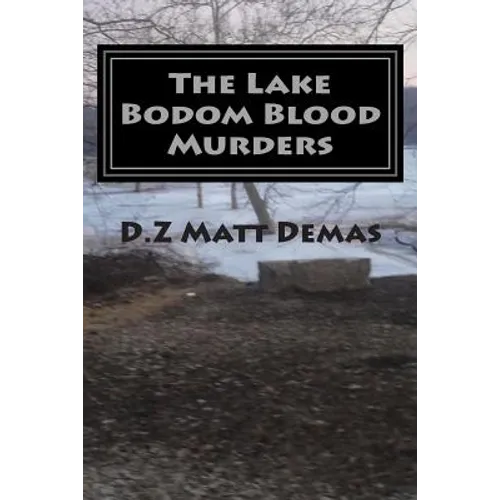 The Lake Bodom Blood Murders: The Reaper's Calling To Bring You Home