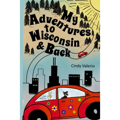 My Adventures to Wisconsin & Back
