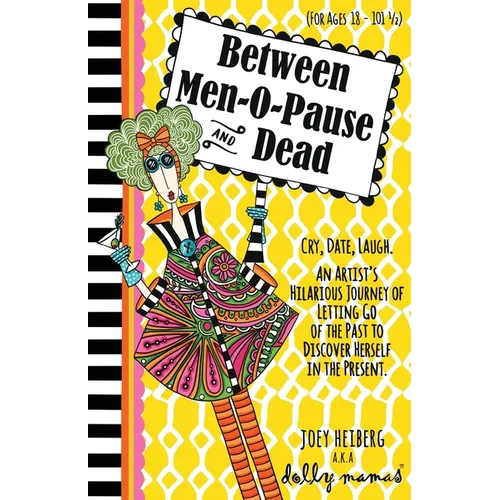 Between Men-O-Pause and Dead