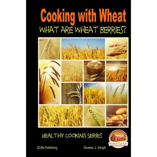 Cooking with Wheat - What are Wheat Berries?