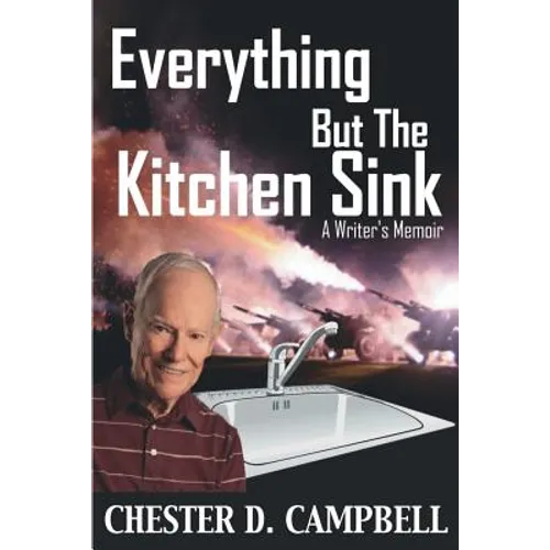 Everything But The Kitchen Sink: A Writer's Memoir