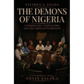 The Demons of Nigeria: Conspiracies, Complicities and the Limits of Patriotism