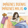 Imágenes buenas, imágenes malas Jr.: Un plan sencillo para proteger las mentes de los niños pequeños
