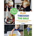 Play Through the Bible: A Toddler's Introduction to God's Word Vol. 2: New Testament
