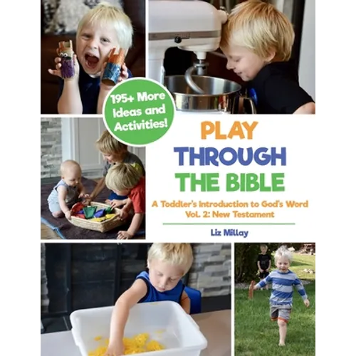 Play Through the Bible: A Toddler's Introduction to God's Word Vol. 2: New Testament
