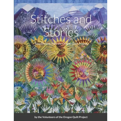 Stitches and Stories: Recollections from the Oregon Quilt Project