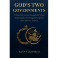 God's Two Governments: A Narrative Journey through 24 Verses Exploring God's Design in Scripture for Earth and Heaven