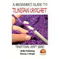 A Beginner's Guide to Tunisian Crochet