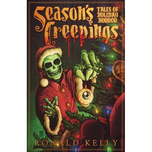 Season's Creepings: Tales of Holiday Horror