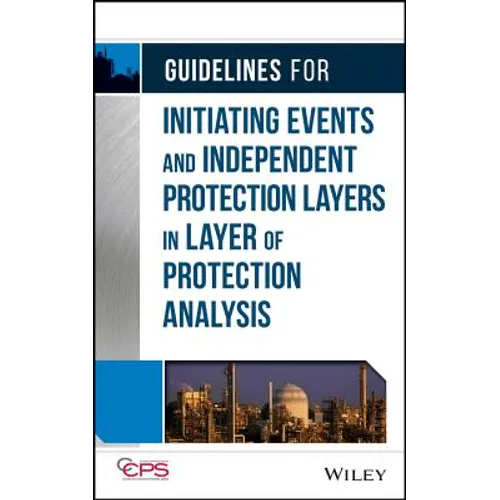 Guidelines for Initiating Events and Independent Protection Layers in Layer of Protection Analysis