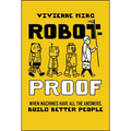 Robot-Proof: When Machines Have All the Answers, Build Better People