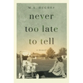 Never Too Late to Tell: A Memoir