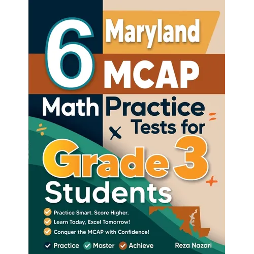 6 Maryland MCAP Math Practice Tests for Grade 3 Students: A Complete Guide to Building Math Mastery and Excelling on the Maryland MCAP Test