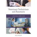 Veterinary Technicians and Assistants: A Practical Career Guide
