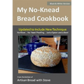 My No-Knead Bread Cookbook (B&W Version): From the Kitchen of Artisan Bread with Steve