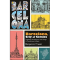 Barcelona, City of Comics: Urbanism, Architecture, and Design in Postdictatorial Spain