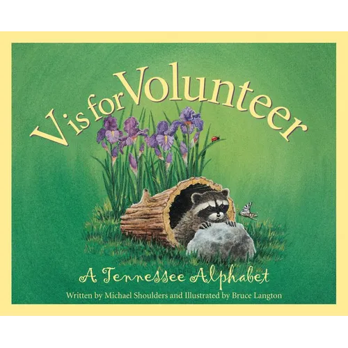 V is for Volunteer: A Tennessee Alphabet