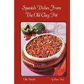 Spanish Dishes From The Old Clay Pot
