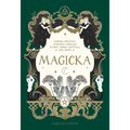Magicka: Finding Spiritual Guidance Through Plants, Herbs, Crystals, and More