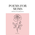 Poems for Moms: Soft Echoes of Unconditional Love