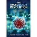 The Immunotherapy Revolution: The Best New Hope For Saving Cancer Patients' Lives