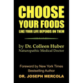 Choose Your Foods Like Your Life Depends on Them