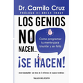 Los genios no nacen... se hacen!: Como programar tu mente para triunfar y ser feliz