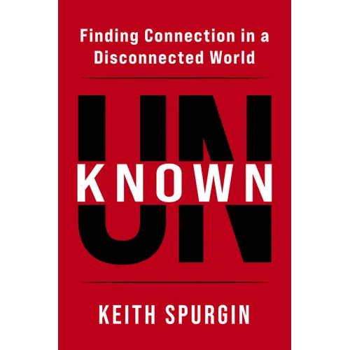 Unknown: Finding Connection in a Disconnected World