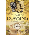The Art of Dowsing