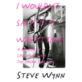 I Wouldn't Say It If It Wasn't True: A Memoir of Life, Music, and the Dream Syndicate