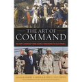 The Art of Command: Military Leadership from George Washington to Colin Powell