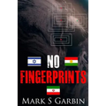 No Fingerprints: The Secret Destruction of Iran's Nuclear Capability