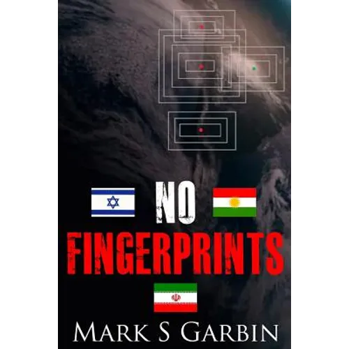 No Fingerprints: The Secret Destruction of Iran's Nuclear Capability