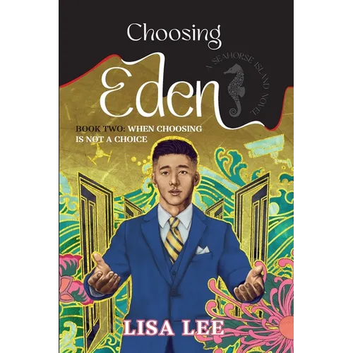 Choosing Eden: Book Two: When Choosing Is Not A Choice