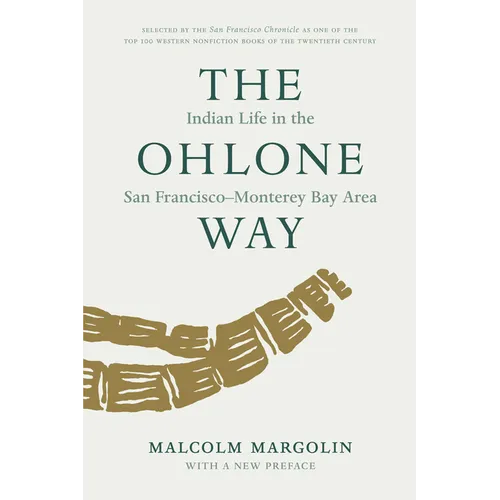 The Ohlone Way: Indian Life in the San Francisco-Monterey Bay Area